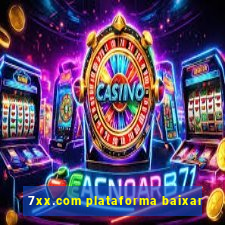 7xx.com plataforma baixar